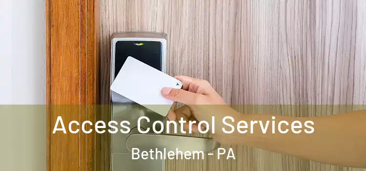  Access Control Services Bethlehem - PA