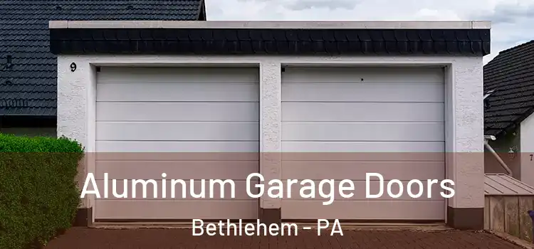  Aluminum Garage Doors Bethlehem - PA
