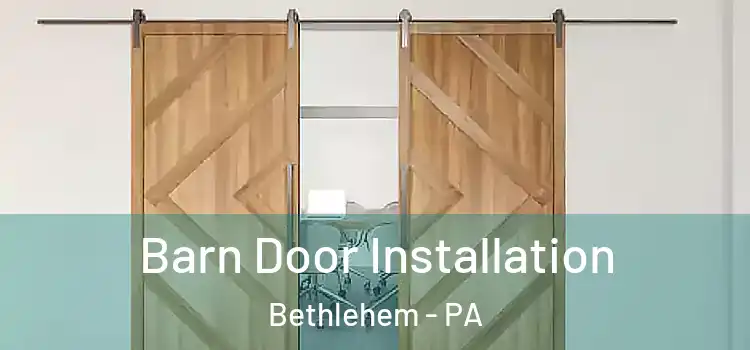 Barn Door Installation Bethlehem - PA