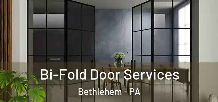 Bi-Fold Door Services Bethlehem - PA