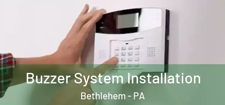 Buzzer System Installation Bethlehem - PA