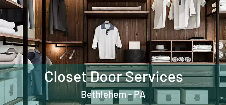 Closet Door Services Bethlehem - PA