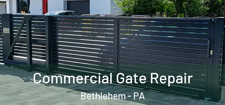  Commercial Gate Repair Bethlehem - PA