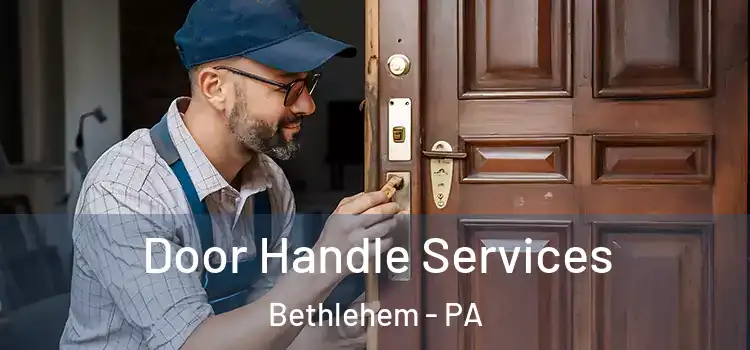 Door Handle Services Bethlehem - PA
