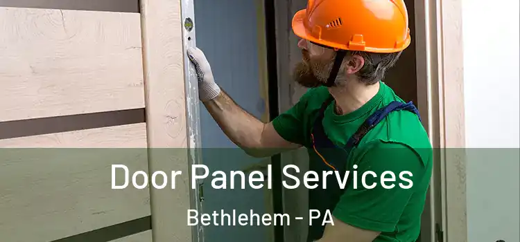  Door Panel Services Bethlehem - PA