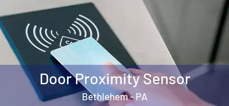  Door Proximity Sensor Bethlehem - PA