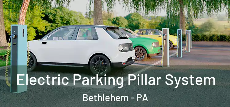  Electric Parking Pillar System Bethlehem - PA