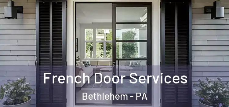  French Door Services Bethlehem - PA