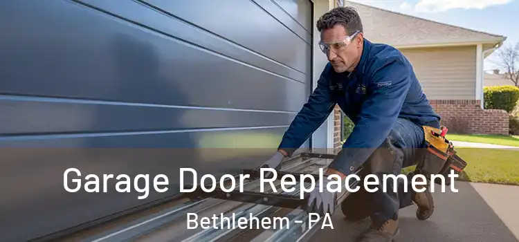  Garage Door Replacement Bethlehem - PA