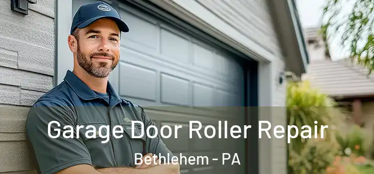  Garage Door Roller Repair Bethlehem - PA