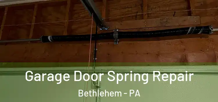  Garage Door Spring Repair Bethlehem - PA