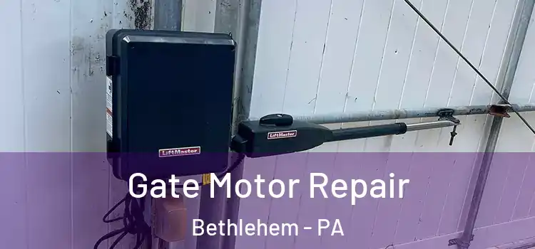  Gate Motor Repair Bethlehem - PA