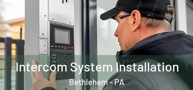  Intercom System Installation Bethlehem - PA
