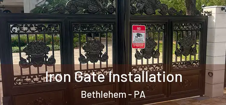 Iron Gate Installation Bethlehem - PA
