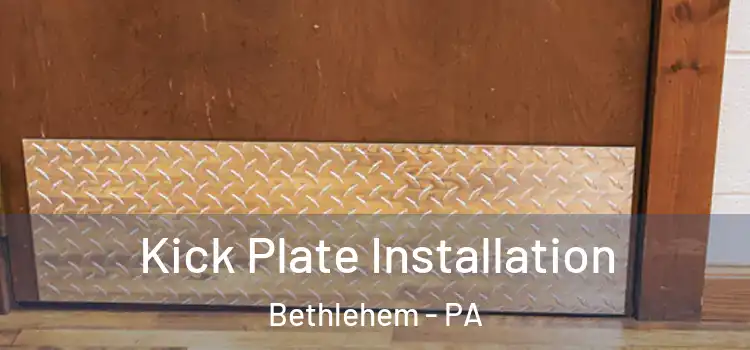  Kick Plate Installation Bethlehem - PA