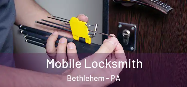 Mobile Locksmith Bethlehem - PA