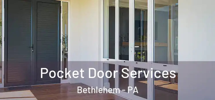  Pocket Door Services Bethlehem - PA
