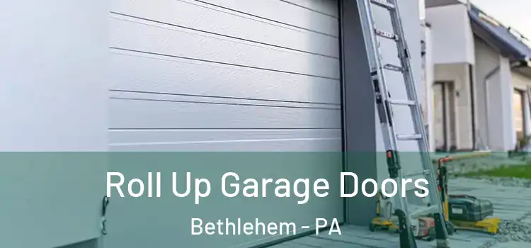  Roll Up Garage Doors Bethlehem - PA