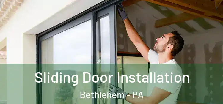  Sliding Door Installation Bethlehem - PA