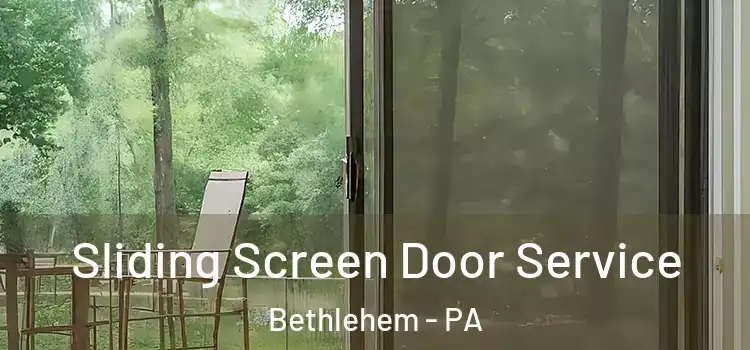  Sliding Screen Door Service Bethlehem - PA