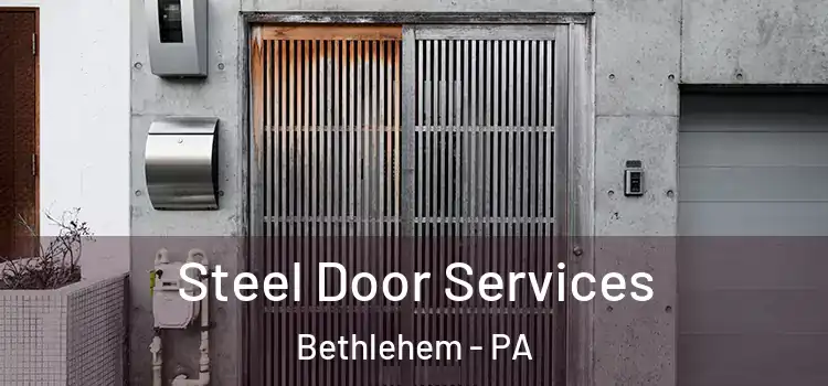  Steel Door Services Bethlehem - PA